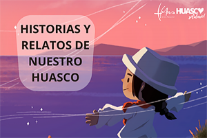 Banner HISTORIAS Y RELATOS DE NUESTRO HUASCO